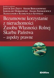 Picture of Bezumowne korzystanie z nieruchomości Zasobu Własności Rolnej Skarbu Państwa Aspekty prawne