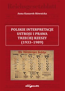 Picture of Polskie interpretacje ustroju i prawa Trzeciej Rzeszy (1933-1989)