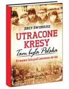 Picture of Utracone kresy. Tam była Polska