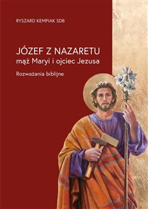 Obrazek Józef z Nazaretu - mąż Maryi i ojciec Jezusa
