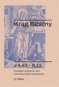 Picture of Krąg Biblijny Ewangelia wg św. Jana, komentarz biblijno-patrystyczny