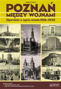 Picture of Poznań między wojnami Opowieść o życiu miasta 1918-1939