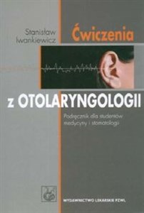 Obrazek Ćwiczenia z otolaryngologii Podręcznik dla studentów medycyny i stomatologii