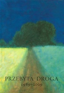 Picture of Przebyta droga 1989-2009 Dla Aleksandra Smolara