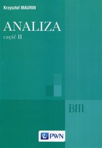 Picture of Analiza Część II Ogólne struktury matematyki funkcje algebraiczne całkowanie analiza tensorowa