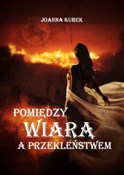 Pomiędzy w... - Joanna Kurek -  books in polish 