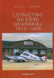 Obrazek Lotnictwo na ziemi gdańskiej 1910-1945
