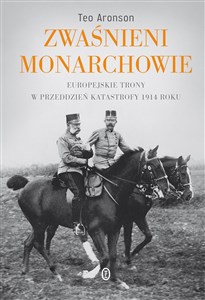 Obrazek Zwaśnieni monarchowie Europejskie trony w przeddzień katastrofy 1914 roku