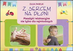Picture of Z sercem na dłoni Masażyki relaksacyjne nie tylko dla najmłodszych