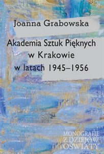 Obrazek Akademia Sztuk Pięknych w Krakowie w latach 1945-1956