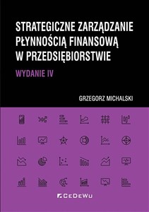 Obrazek Strategiczne zarządzanie płynnością finansową w przedsiębiorstwie