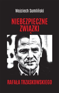 Picture of Niebezpieczne związki Rafała Trzaskowskiego