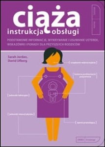 Obrazek Ciąża Instrukcja obsługi Podstawowe informacje wykrywanie i usuwanie usterek, wskazówki  i porady dla przyszłych rodziców