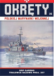 Picture of Okręty Polskiej Marynarki Wojennej Tom 35 ORP Gardno - trałowce bazowe proj. 207
