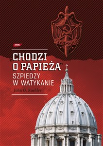 Obrazek "Chodzi o Papieża". Szpiedzy w Watykanie