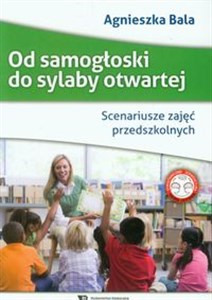Picture of Od samogłoski do sylaby otwartej Scenariusze zajęć przedszkolnych