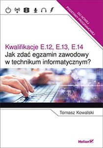 Picture of Jak zdać egzamin zawodowy w technikum informatycznym? Kwalifikacje E.12, E.13, E.14