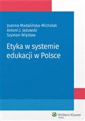 Etyka w sy... - Antoni Jeżowski, Joanna Madalińska-Michalak, Szymon Więsław -  Książka z wysyłką do UK