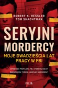 Polska książka : Seryjni mo... - Robert K. Ressler, Tom Shachtman