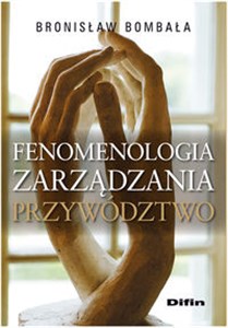 Picture of Fenomenologia zarządzania Przywództwo