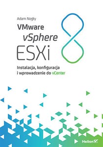 Picture of VMware vSphere ESXi 8 Instalacja, konfiguracja i wprowadzenie do vCenter