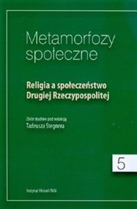 Picture of Metamorfozy społeczne Religia a społeczeństwo Drugiej Rzeczypospolitej