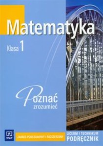Picture of Matematyka 1 Poznać zrozumieć Podręcznik Zakres podstawowy i rozszerzony. Liceum, technikum.