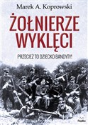 polish book : Żołnierze ... - Marek A. Koprowski