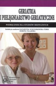 Picture of Geriatria i pielęgniarstwo geriatryczne Podręcznik dla studiów medycznych