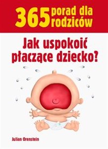 Obrazek Jak uspokoić płaczące dziecko 365 porad dla rodziców