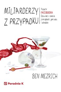 Obrazek Miliarderzy z przypadku Początki FACEBOOKA. Opowieść o seksie, pieniądzach, geniuszu i zdradzie