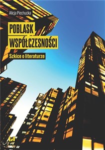 Obrazek Poblask współczesności Szkice o literaturze