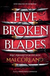 Picture of Pięć pękniętych ostrzy Five Broken Blades The Broken Blades Tom 1
