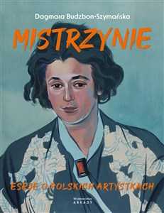 Picture of Mistrzynie Eseje o polskich artystkach