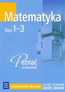 Obrazek Matematyka Poznać zrozumieć zbiór zadań Liceum i technikum