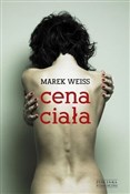 Cena ciała... - Marek Weiss -  books in polish 