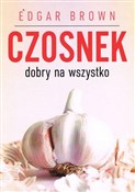 Czosnek do... - Edgar Brown -  books from Poland