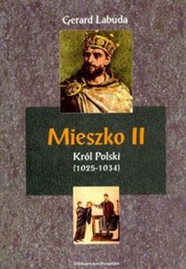 Obrazek Mieszko II król Polski 1025-1034 Czasy przełomu w dziejach państwa polskiego