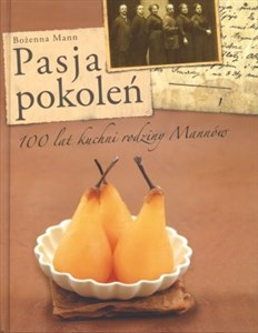 Picture of Pasja pokoleń Sto lat kuchni rodziny Mann