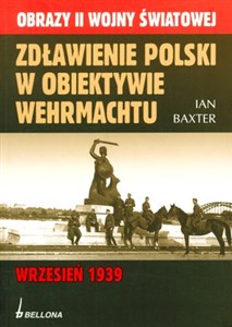 Picture of Zdławienie Polski w obiektywie Wehrmachtu Wrzesień 1939