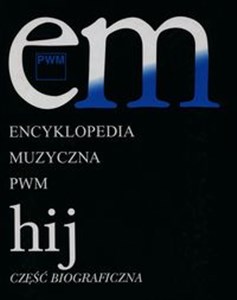Obrazek Encyklopedia Muzyczna PWM Część biograficzna Tom 4 hij