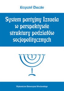 Picture of System partyjny Izraela w perspektywie struktury podziałów socjopolitycznych