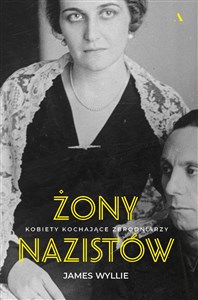 Picture of Żony nazistów Kobiety kochające zbrodniarzy