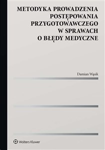 Picture of Metodyka prowadzenia postępowania przygotowawczego w sprawach o błędy medyczne