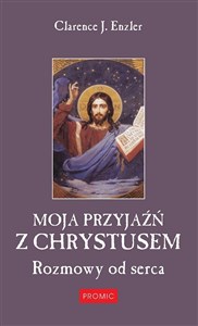 Picture of Moja przyjaźń z Chrystusem. Rozmowy od serca