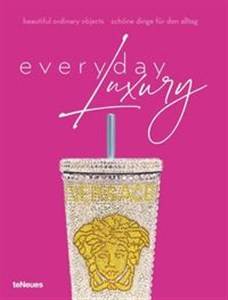 Obrazek Everyday Luxury Beautiful Ordinary Objects