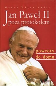 Picture of Jan Paweł II poza protokołem Powroty do domu