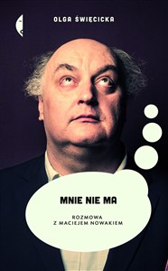 Picture of Mnie nie ma Rozmowa z Maciejem Nowakiem