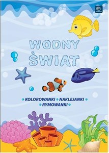 Obrazek Wodny świat. Kolorowanki, naklejanki, rymowanki