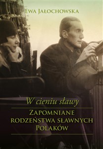 Picture of W cieniu sławy Zapomniane rodzeństwa sławnych Polaków